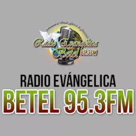 Radio Evangélica Betel 95.3FM Escucha Radio Evangélica Betel 95.3FM