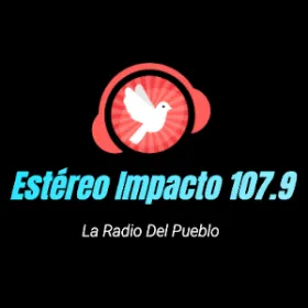 Escucha Estéreo Impacto 107.9FM Logo de Estéreo Impacto 107.9FM