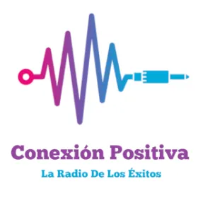 Conexión Positiva Radio Conexión Positiva Radio, La Radio de los Éxitos