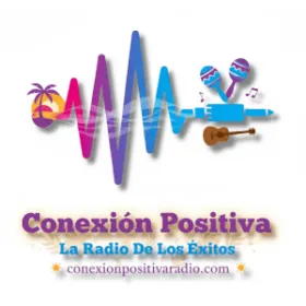 Conexión Positiva Radio Conexión Positiva Radio, La Radio de los Éxitos